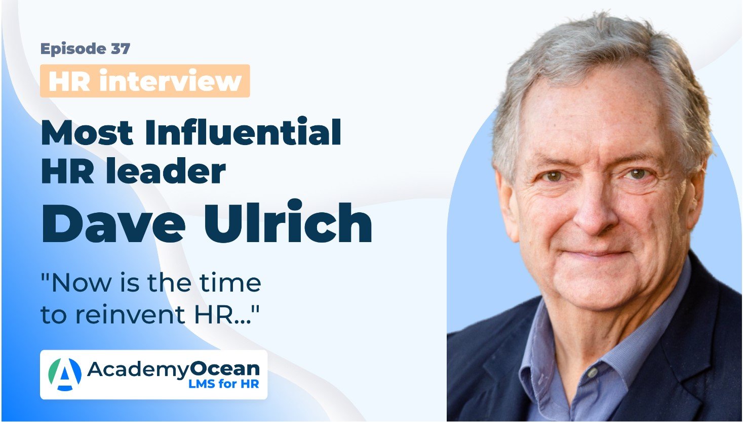 Interview 2021/2022 with Dave Ulrich: HR Competency Model, Talent ...