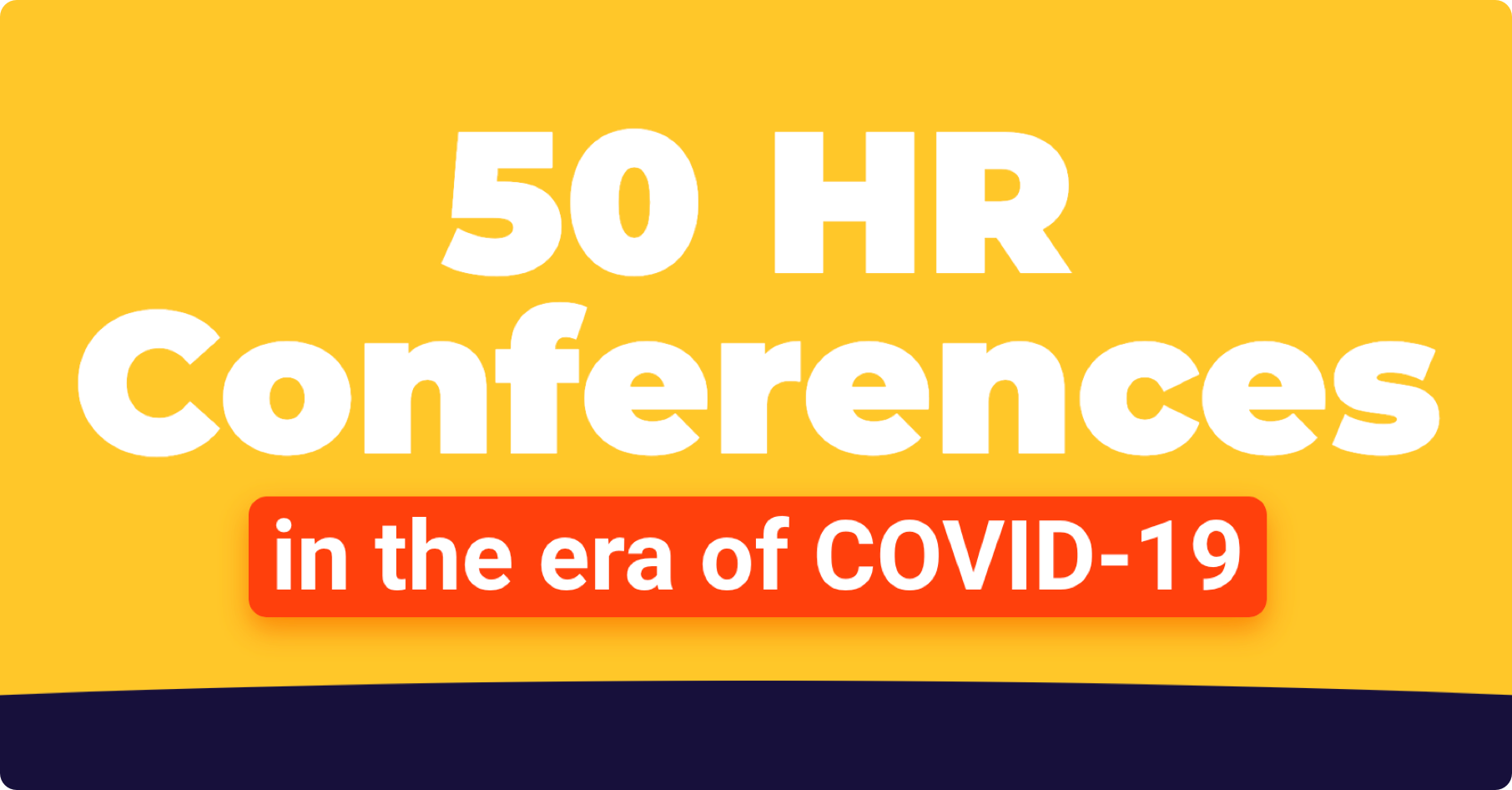 A comprehensive look into HR conferences in the era of Covid19