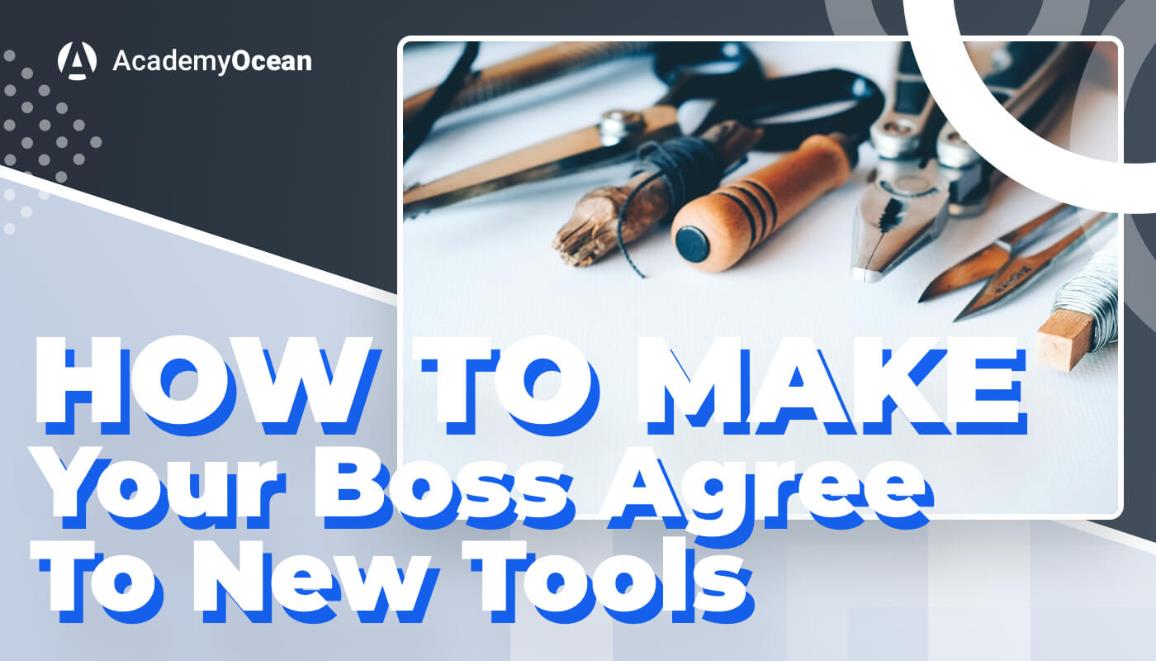 How to make your boss agree to new tools